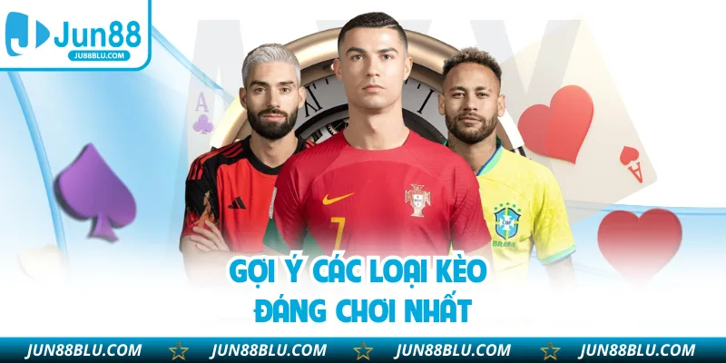 Gợi ý các loại kèo đáng chơi nhất