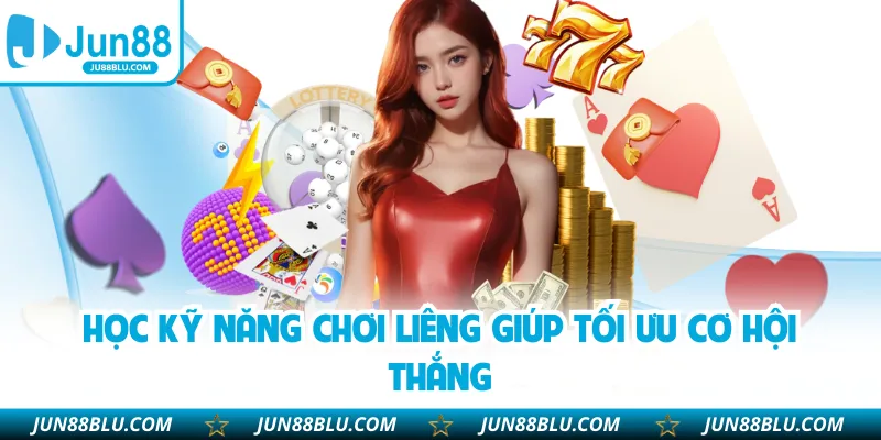 Học kỹ năng chơi liêng giúp tối ưu cơ hội thắng
