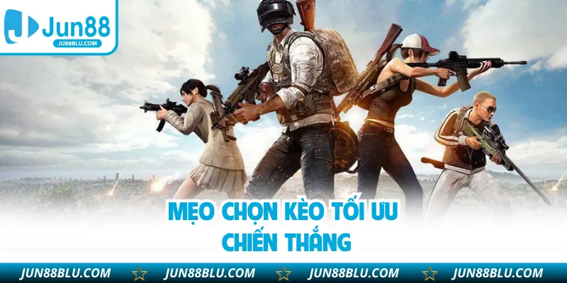 Mẹo chọn kèo tối ưu chiến thắng