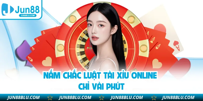 Nắm chắc luật tài xỉu online chỉ vài phút