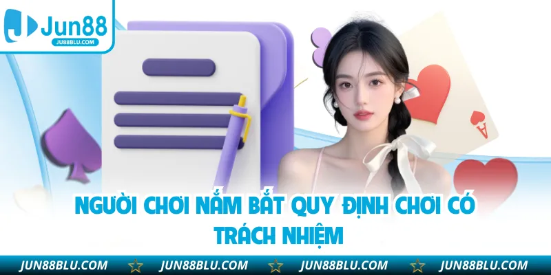 Người chơi nắm bắt quy định chơi có trách nhiệm