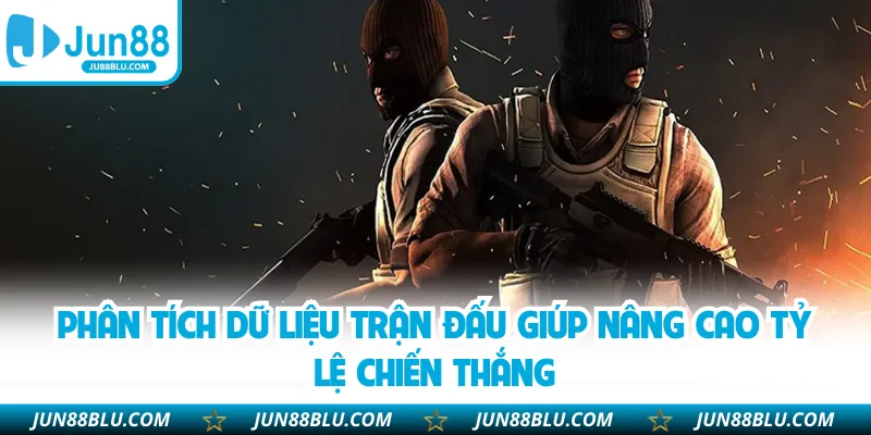 Phân tích dữ liệu trận đấu giúp nâng cao tỷ lệ chiến thắng