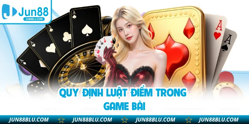Quy định luật điểm trong game bài